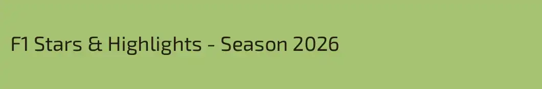F1 Stars & Highlights - Season 2026